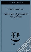 Nietzsche, il politeismo e la parodia. E-book. Formato EPUB ebook