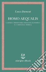 Homo aequalis: I. Genesi e trionfo dell’ideologia economica II. L’ideologia tedesca. E-book. Formato EPUB ebook