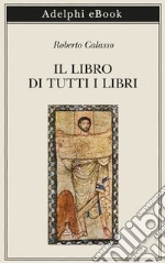 Il libro di tutti i libri. E-book. Formato EPUB ebook