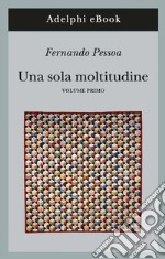 Una sola moltitudine, I. E-book. Formato EPUB ebook