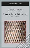 Una sola moltitudine, I. E-book. Formato EPUB ebook di Fernando Pessoa