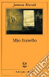 Mio fratello. E-book. Formato EPUB ebook