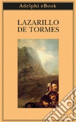 Lazarillo de Tormes. E-book. Formato EPUB ebook