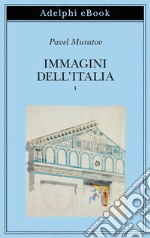 Immagini dell’Italia: volume primo. E-book. Formato EPUB ebook