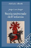 Storia universale dell’infamia. E-book. Formato EPUB ebook di Jorge Luis Borges