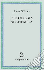 Psicologia alchemica. E-book. Formato EPUB ebook