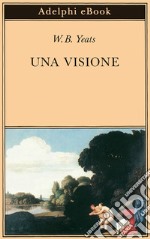 Una visione. E-book. Formato EPUB ebook