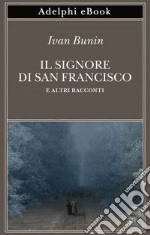 Il signore di San Francisco: e altri racconti. E-book. Formato EPUB