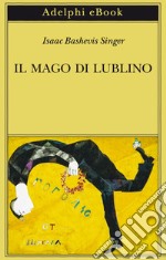 Il mago di Lublino. E-book. Formato EPUB ebook