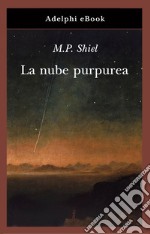 La nube purpurea. E-book. Formato EPUB ebook