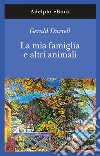 La mia famiglia e altri animali. E-book. Formato EPUB ebook di Gerald Durrell