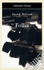 Follia. E-book. Formato EPUB ebook