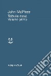 Tabula rasa: Volume primo. E-book. Formato EPUB ebook