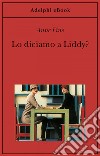 Lo diciamo a Liddy?: Una commedia agra. E-book. Formato EPUB ebook