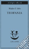 Teofania: Lo spirito della religione greca antica. E-book. Formato EPUB ebook