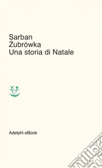 Zubrówka: Una storia di Natale. E-book. Formato EPUB ebook