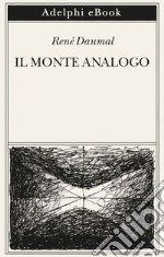 Il Monte Analogo: Nuova edizione riveduta e ampliata. E-book. Formato EPUB ebook