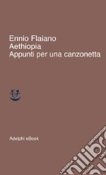 Aethiopia: Appunti per una canzonetta. E-book. Formato EPUB ebook