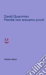 Perché non eravamo pronti. E-book. Formato EPUB ebook