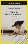 Annette e la signora bionda: e altri racconti. E-book. Formato EPUB ebook