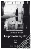 Un posto tranquillo. E-book. Formato EPUB ebook di Seicho Matsumoto