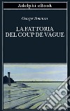 La fattoria del Coup de Vague. E-book. Formato EPUB ebook