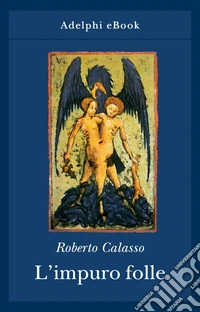 L’impuro folle. E-book. Formato EPUB ebook
