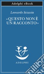 «Questo non è un racconto»: Scritti per il cinema e sul cinema. E-book. Formato EPUB ebook