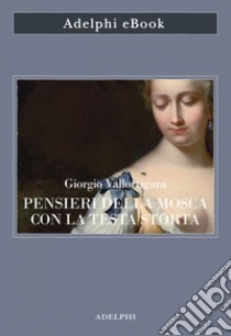 Pensieri della mosca con la testa storta. E-book. Formato EPUB ebook di Giorgio Vallortigara