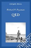 QED: La strana teoria della luce e della materia. E-book. Formato EPUB ebook di Richard P. Feynman