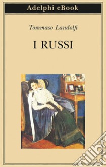 I russi. E-book. Formato EPUB ebook di Tommaso Landolfi