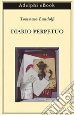 Diario perpetuo: Elzeviri 1967-1978. E-book. Formato EPUB ebook