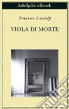 Viola di morte. E-book. Formato EPUB ebook