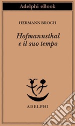 Hofmannsthal e il suo tempo. E-book. Formato EPUB ebook