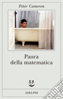 Paura della matematica. E-book. Formato EPUB ebook di Peter Cameron