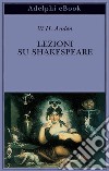 Lezioni su Shakespeare. E-book. Formato EPUB ebook