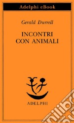 Incontri con animali. E-book. Formato EPUB ebook