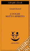 Luoghi sotto spirito. E-book. Formato EPUB ebook