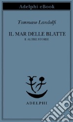 Il Mar delle Blatte: e altre storie. E-book. Formato EPUB ebook