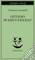 Ottavio di Saint-Vincent. E-book. Formato EPUB ebook