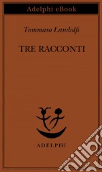 Tre racconti. E-book. Formato EPUB ebook