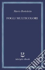 Fogli multicolori. E-book. Formato EPUB