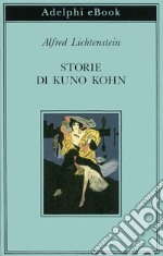 Storie di Kuno Kohn: Racconti e poesie. E-book. Formato EPUB ebook