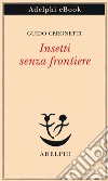 Insetti senza frontiere. E-book. Formato EPUB ebook