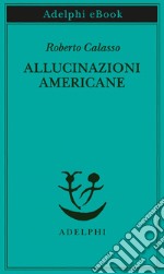 Allucinazioni americane. E-book. Formato EPUB ebook