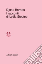 I racconti di Lydia Steptoe. E-book. Formato EPUB ebook