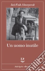 Un uomo inutile. E-book. Formato EPUB ebook