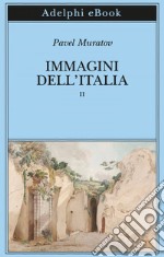 Immagini dell’Italia: volume secondo. E-book. Formato EPUB ebook