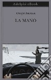 La mano. E-book. Formato EPUB ebook