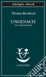 Ungenach: Una liquidazione. E-book. Formato EPUB ebook